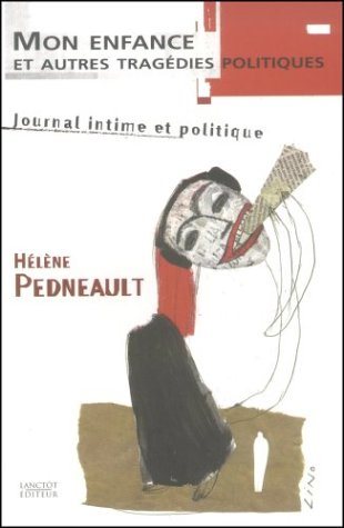 Livre ISBN 2894852118 Mon enfance et autres tragédies politiques (journal intime et politique) (Hélène Pedneault)