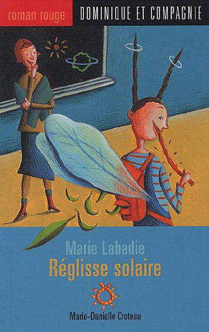 Roman rouge # 28 : Marie Labadie : Réglisse solaire - Marie-Danielle Croteau