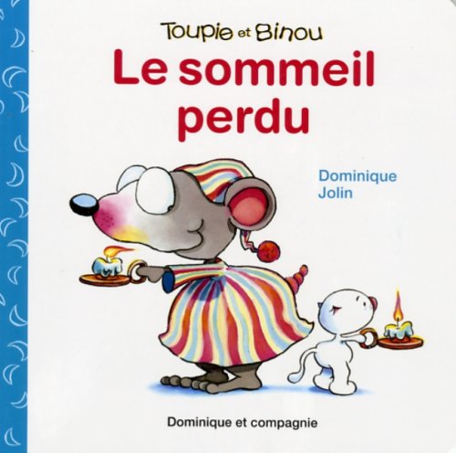 Livre ISBN 2895125392 Toupie et Binou : Le sommeil perdu (Dominique Jolin)