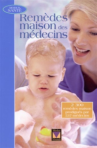 Modus Santé : Remèdes maison des médecins