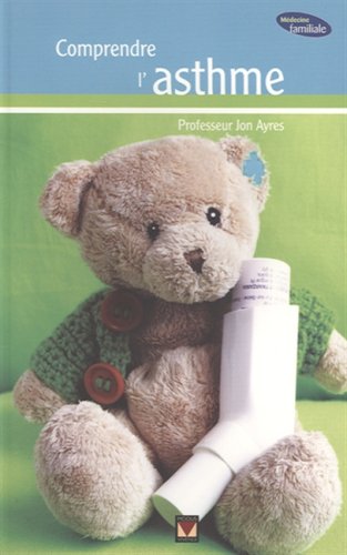 Livre ISBN 289523440X Médecine Familiale : Comprendre l'asthme (Jon ayres)