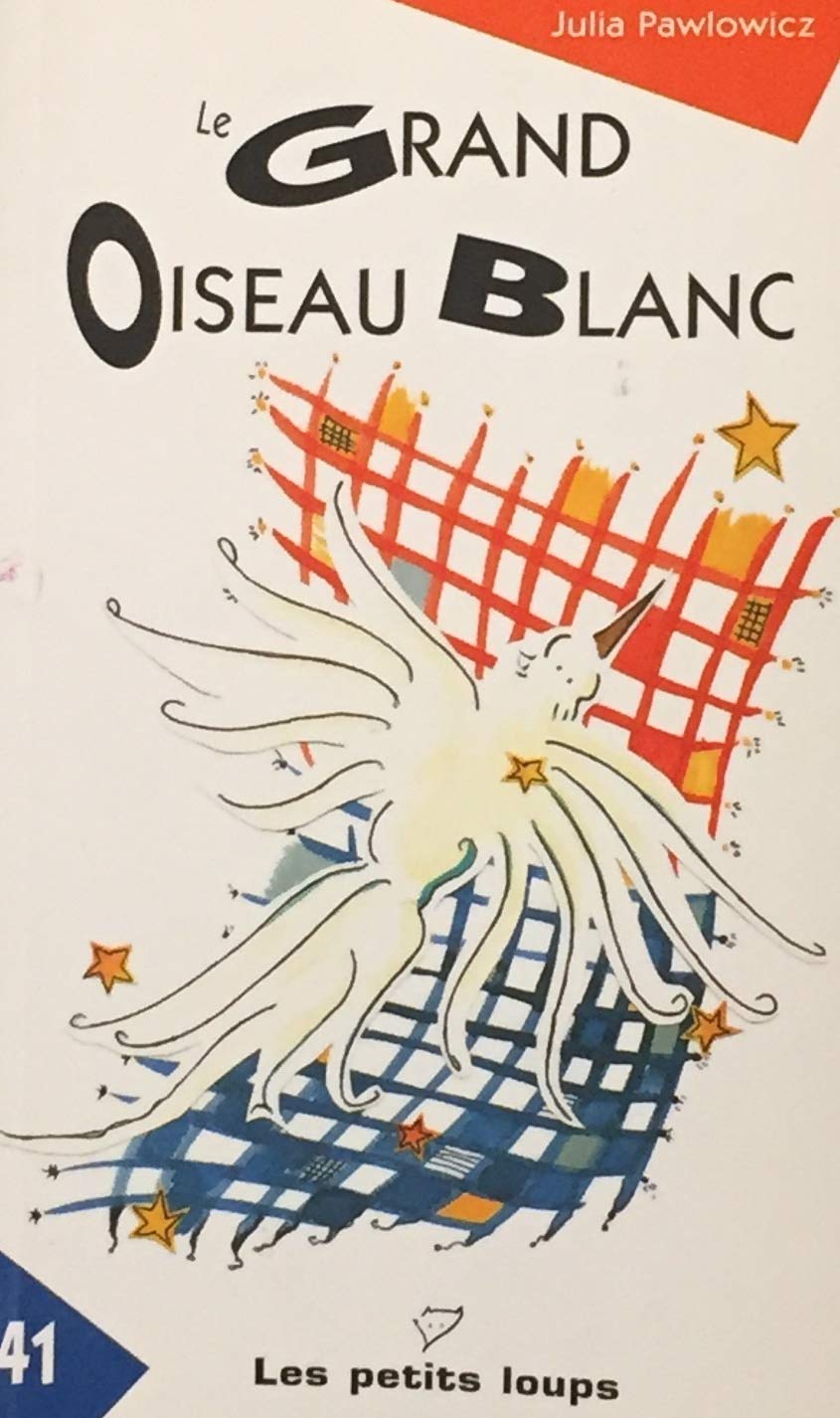 Livre ISBN 2895290776 Les petits loups # 41 : Le grand oiseau blanc (Julia Pawlowicz)