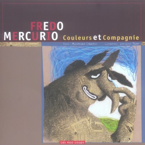 Livre ISBN 2895403007 Fredo Mercurio: couleurs et compagnie (Alexandra Carrasco)