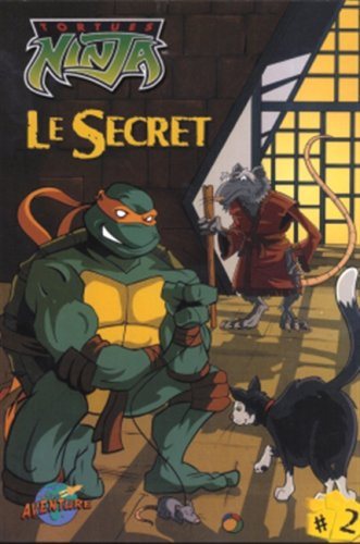 Livre ISBN 2895433208 Tortues Ninja # 2 : Le secret