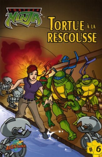 Livre ISBN 2895434352 Tortues Ninja # 6 : Tortue à la rescousse (J-P. Chanda)