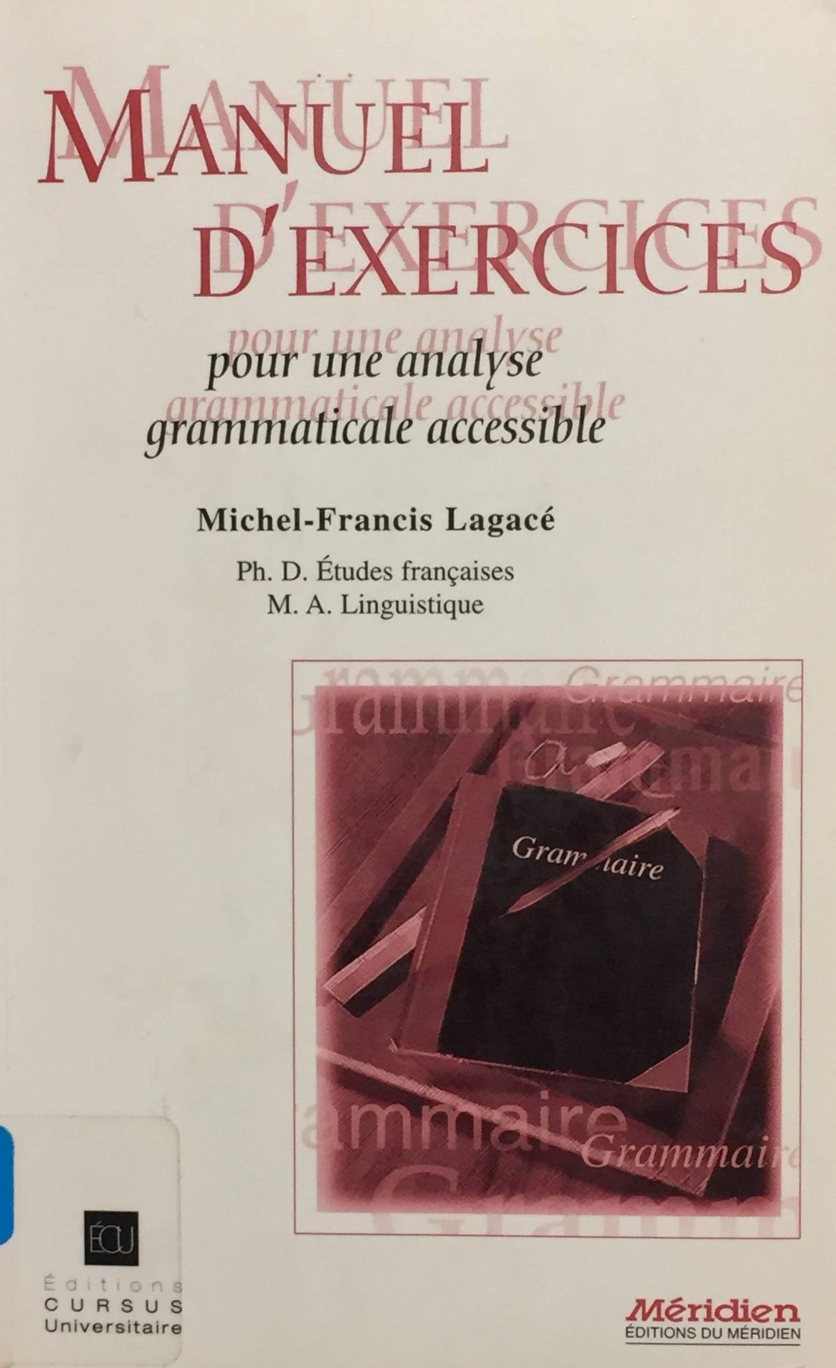 Livre ISBN 2895460043 Manuel d'exercices pour une analyse grammatical accessible (Michel-François Lagacé)