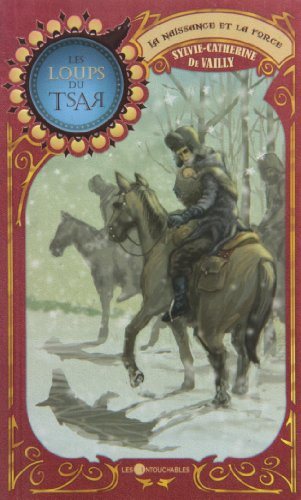Livre ISBN 289549374X Les loups du tsar # 1 : La naissance et la force (Sylvie-Catherine de Vailly)