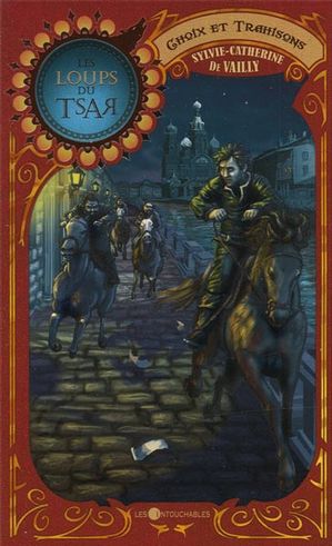 Livre ISBN 2895494126 Les loups du tsar # 4 : Choix et trahisons (Sylvie-Catherine de Vailly)