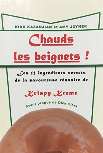 Livre ISBN 2895652198 Chauds les beignets ! Les 12 ingrédients de la savoureuse réussite de Krispy Kreme (Kirk Kazanjian)