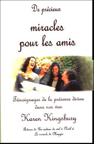 Livre ISBN 2895652570 De précieux miracles pour les amis (Karen Kingsbury)