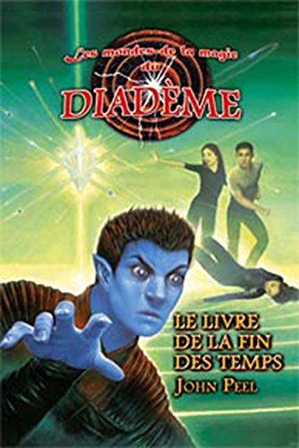 Les mondes de la magie du Diadème # 10 : Le livre de la fin des temps - John Peel