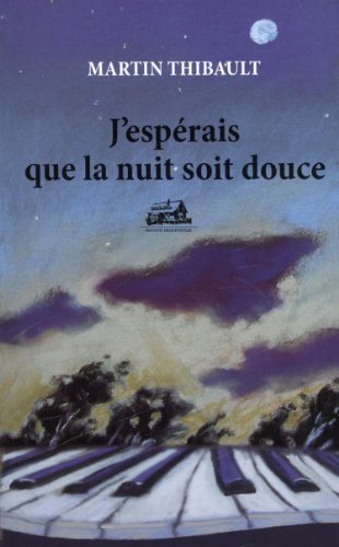 Livre ISBN 2895832072 J'espérais que la nuit soit douce (Martin Thibault)