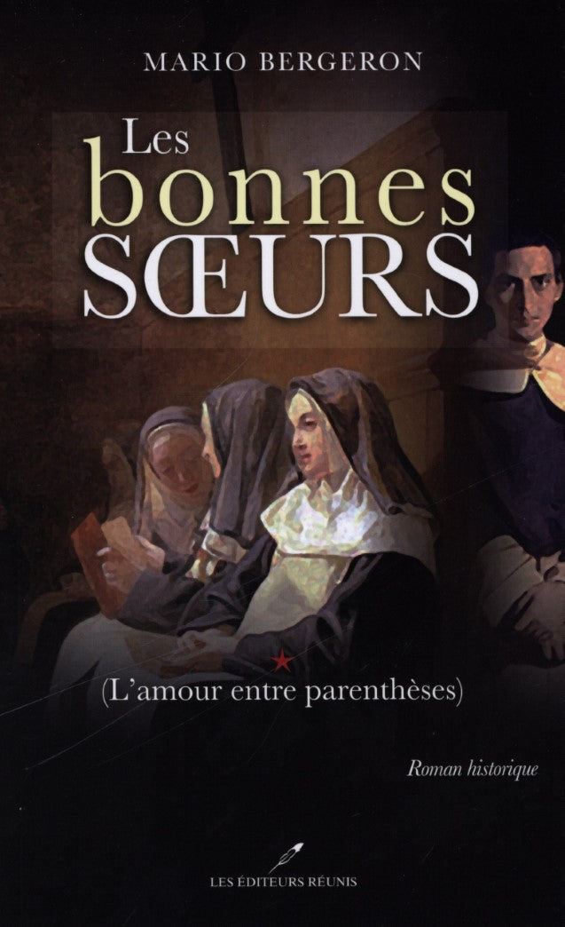 L'amour entre parenthèses # 1 : Les bonnes sœurs - Mario Bergeron