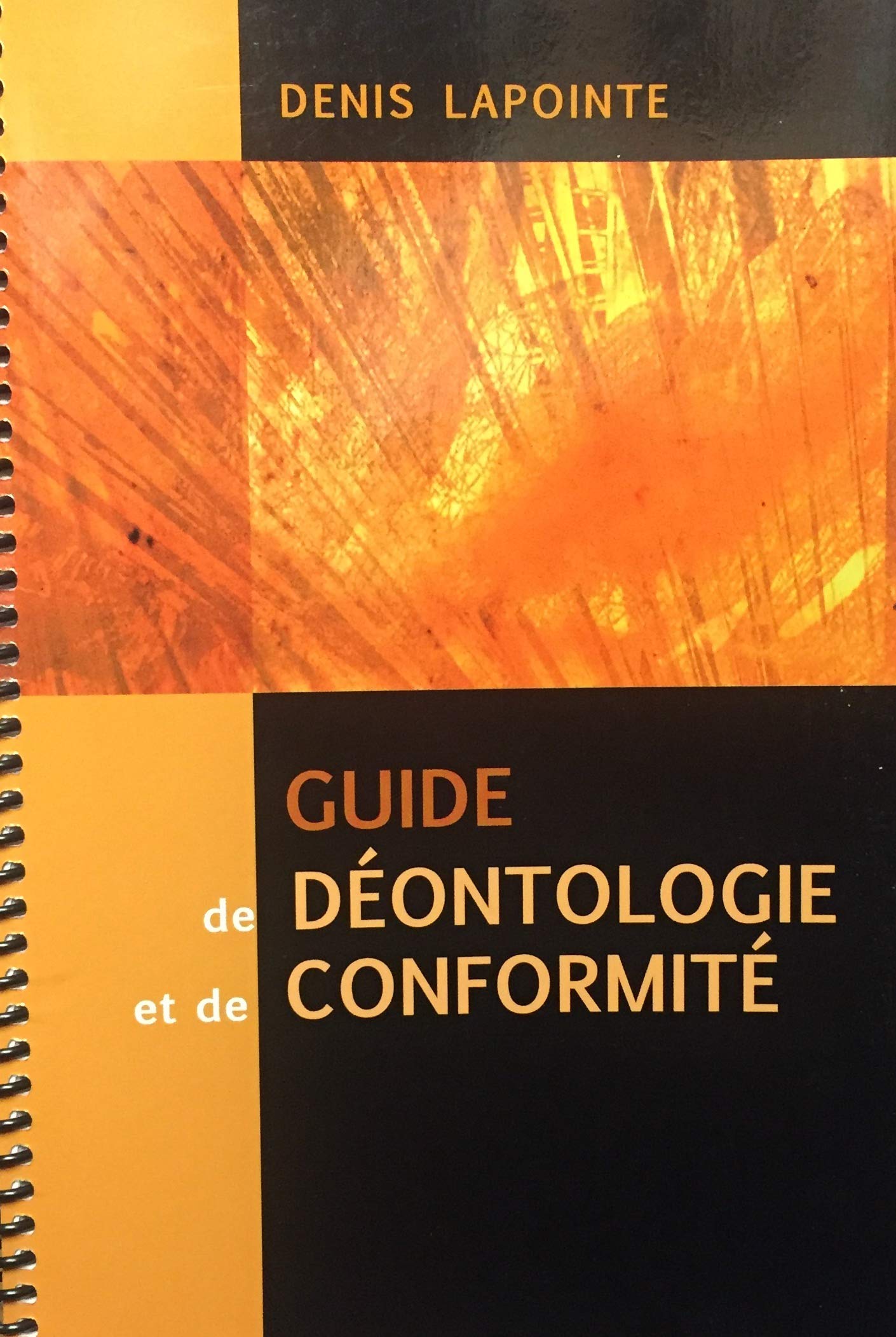 Livre ISBN 2895900884 Guide de déontologie et de confirmité (Denis Lapointe)
