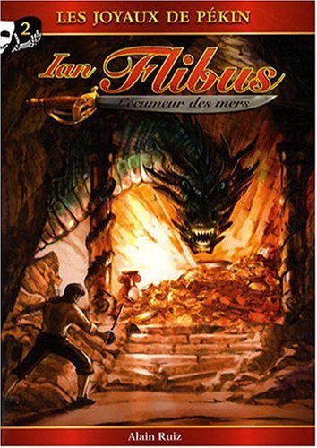 Ian Flibus, l'écumeur des mers # 2 : Les joyaux de Pékin - Alain Ruiz