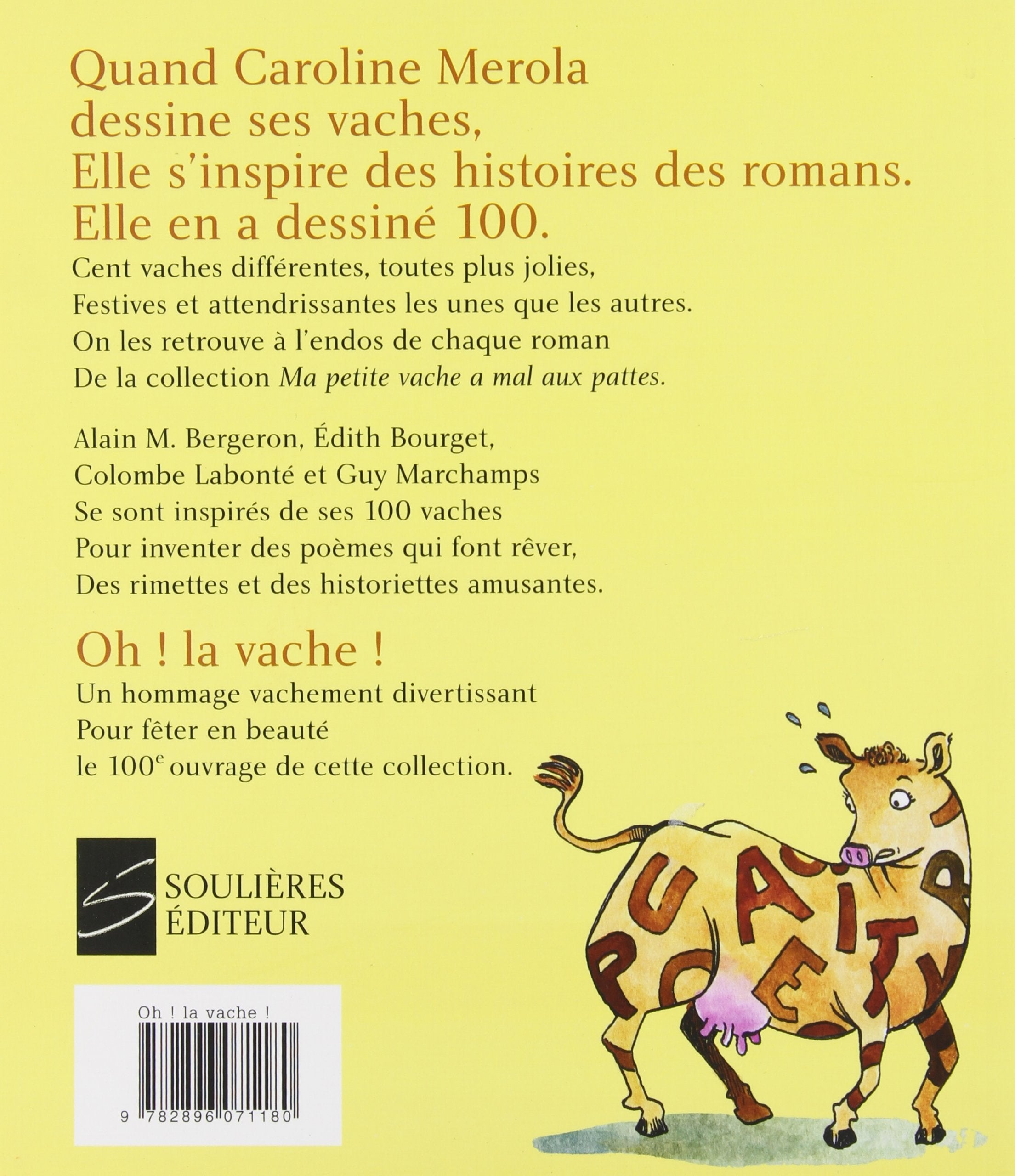 Ma petite vache a mal aux pattes # 100 : Oh! La vache!