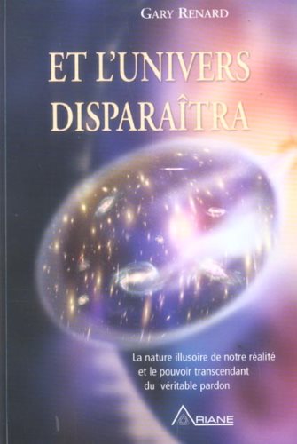 Et l'univers disparaîtra - Gary Renard