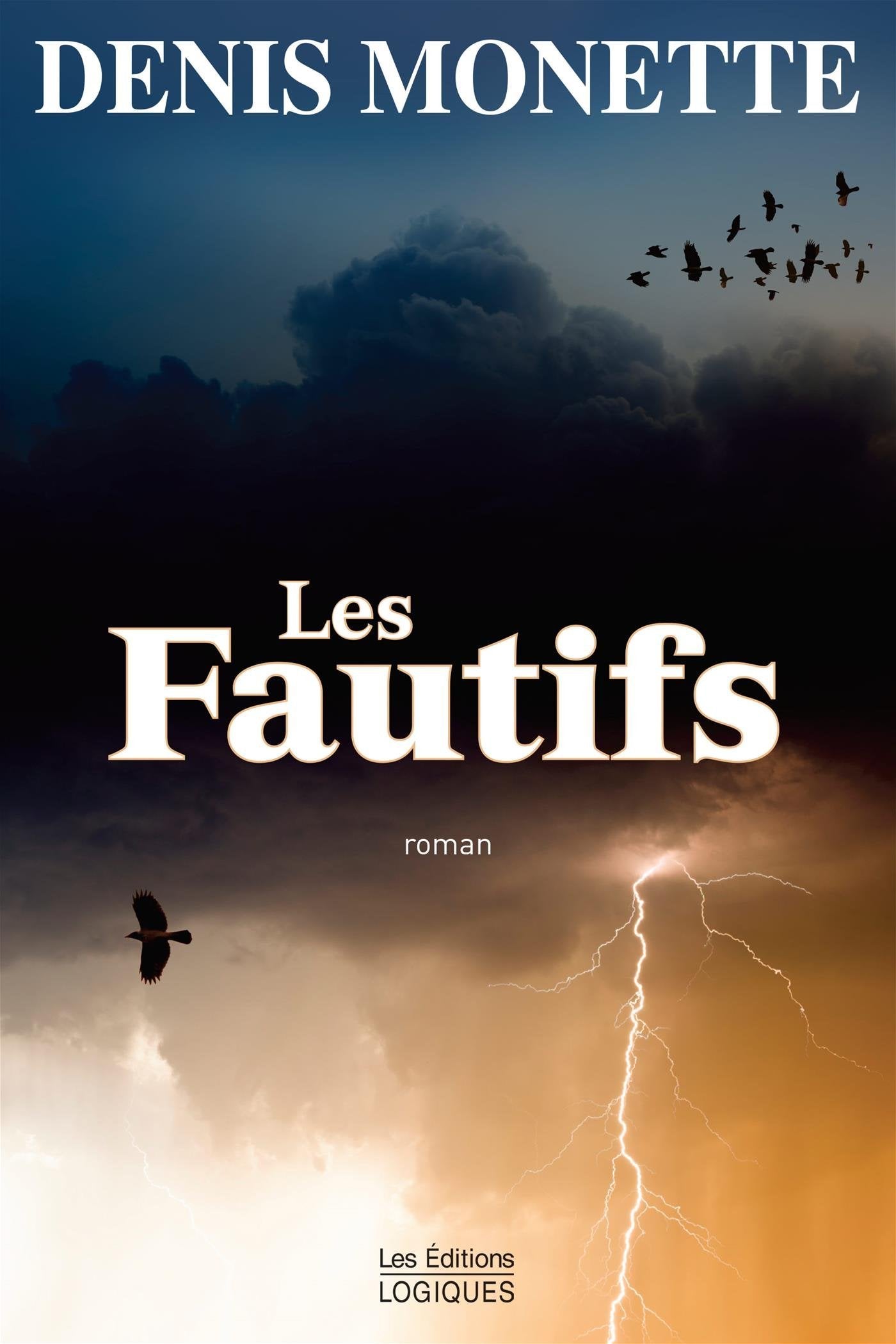 Les fautifs - Denis Monette