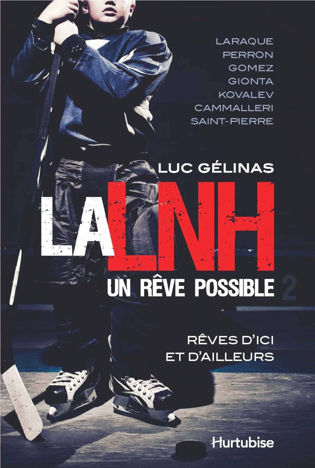 La LNH : Un rêve possible # 2 : Rêves d'ici et d'ailleurs - Luc Gélinas