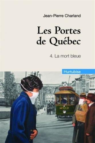 Les portes de Québec # 4 : La mort bleue - Jean-Pierre Charland