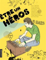 Livre ISBN 2896514651 Être un héros : Histoires de gars (Deni-Yvan Béchard)