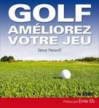 Golf : Améliorez votre jeu - Steve Newell