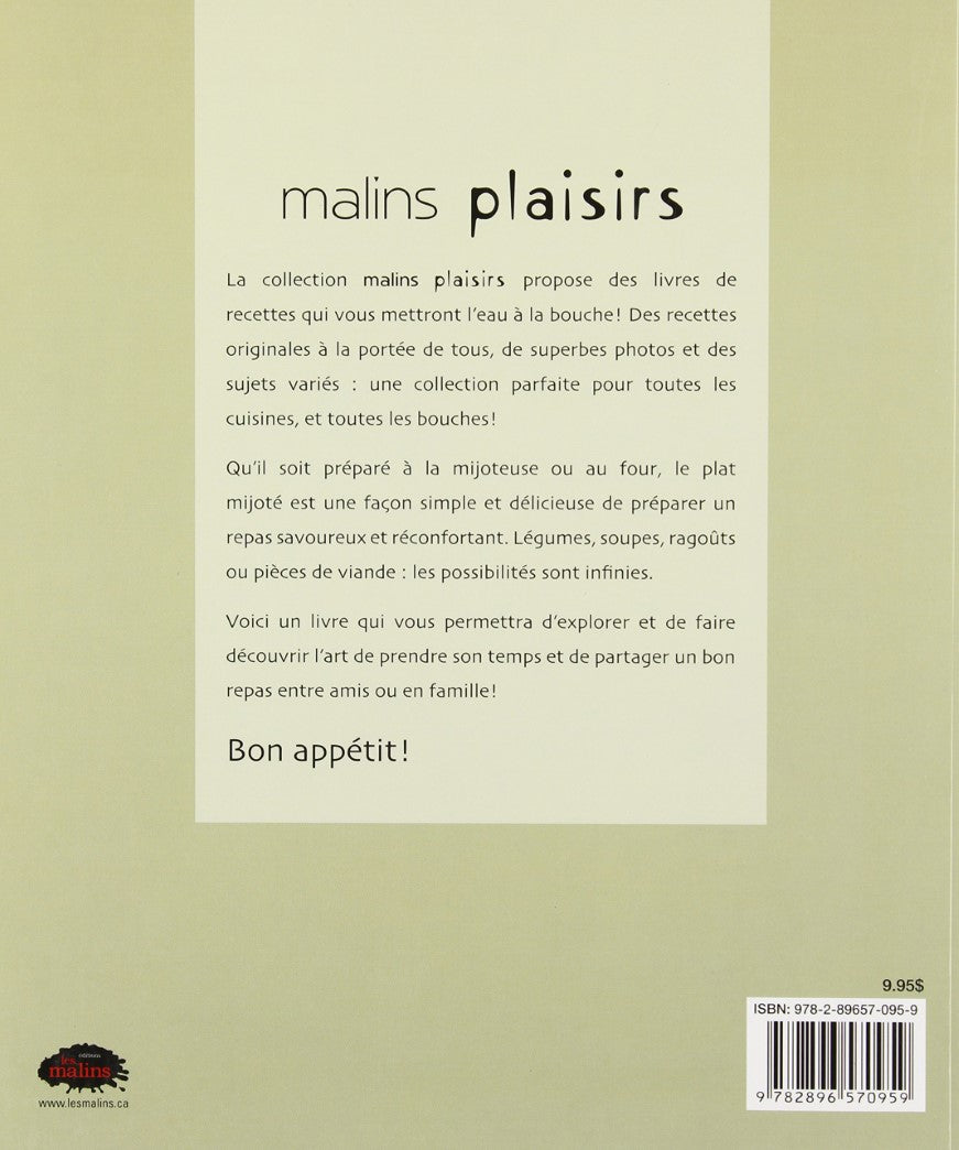 Malins plaisirs : Plats mijotés : 70 recettes à cuire lentement, au four OU À LA MIJOTEUSE (Marie-Jo Gauthier)
