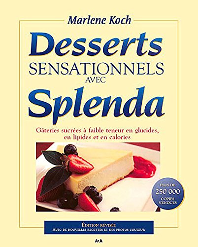 Livre ISBN 2896670238 Desserts sensationnels avec Splenda (Marlene Koch)
