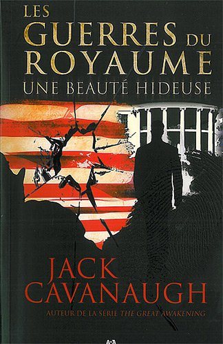 Livre ISBN 2896671234 Les Guerres du Royaume # 1 : Une beauté hideuse (Jack Cavanaugh)