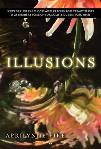 Laurel # 3 : Illusions - Aprilynne Pike