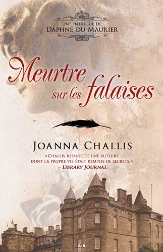 Livre ISBN 2896676910 Une intrigue de Daphne du Maurier # 1 : Meurtre sur les falaises (Joanna Challis)