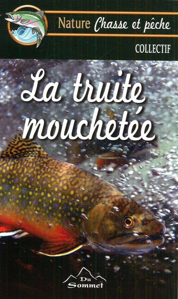 Nature Chasse et Pêche : La truite mouchetée