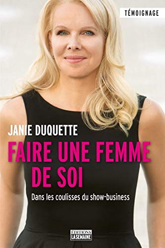 Faire une femme de soi - Janie Duquette
