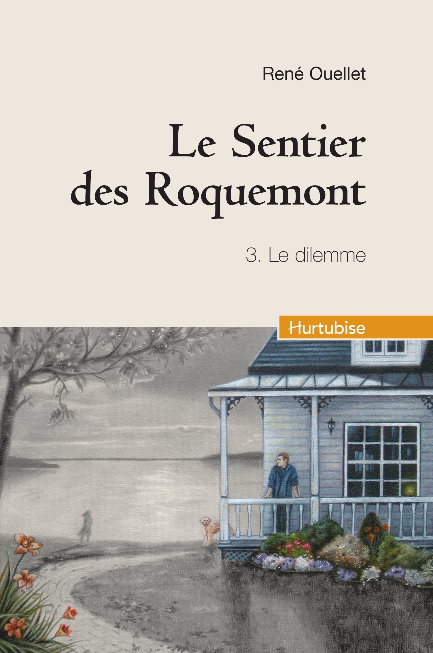 Le Sentier des Roquemont # 3 : Le dilemme - René Ouellet