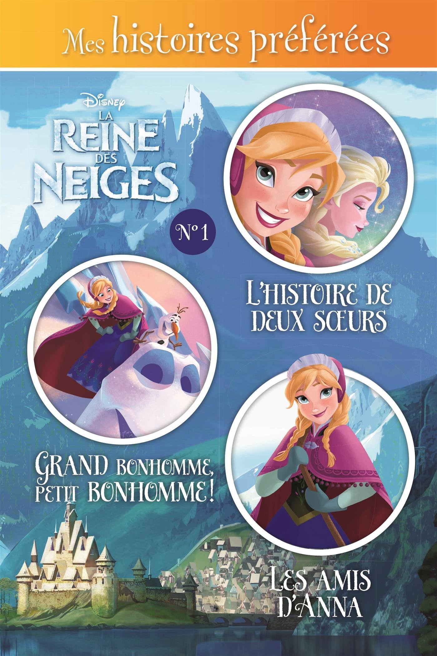 Mes histoires préférées # 1 : La reine des neiges - Melissa Logonegro