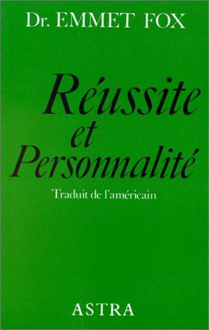 Réussite et personnalité - Dr. Emmet Fox