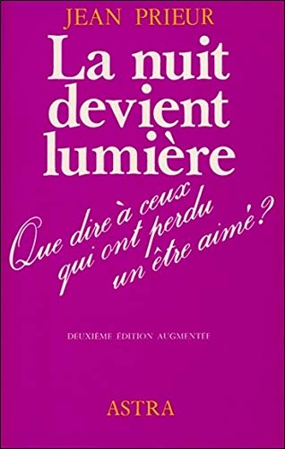 Livre ISBN 2900219418 La nuit devient lumière : Que dire à ceux qui ont perdu un être aimé ? (Jean Prieur)