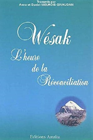 Wésak : L'heure de la réconciliation - Anne Meurois-Givaudan