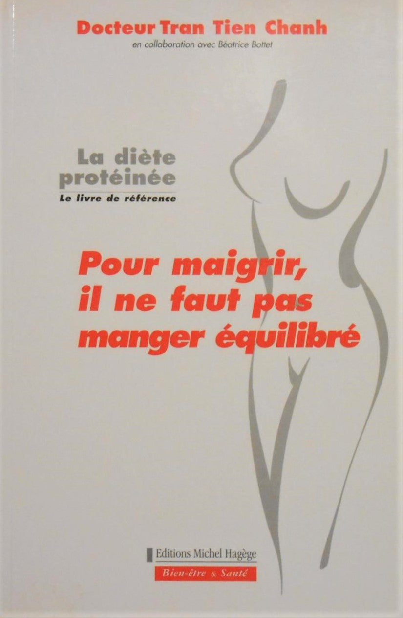 Livre ISBN 2912160170 La diète protéinée : pour maigrir, il ne faut pas manger équilibré (Dr Tran Tien Chanh)