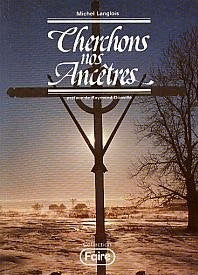 Cherchons nos ancêtres - Michel Langlois