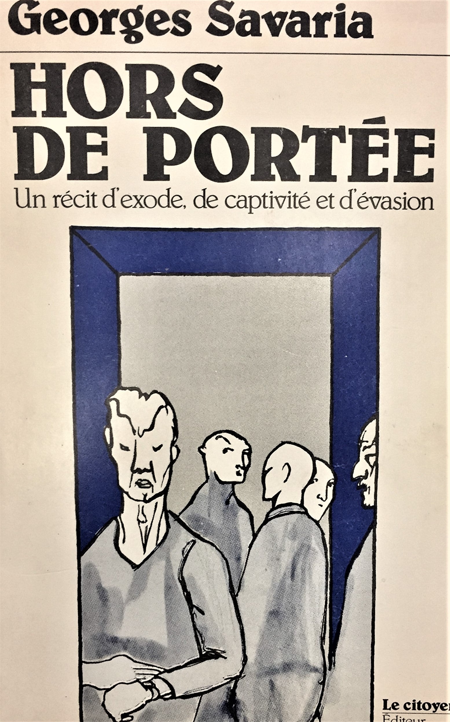 Livre ISBN 2920171003 Hors de portée : Un récit d'exode, de captivité et d'évasion (Georges Savaria)