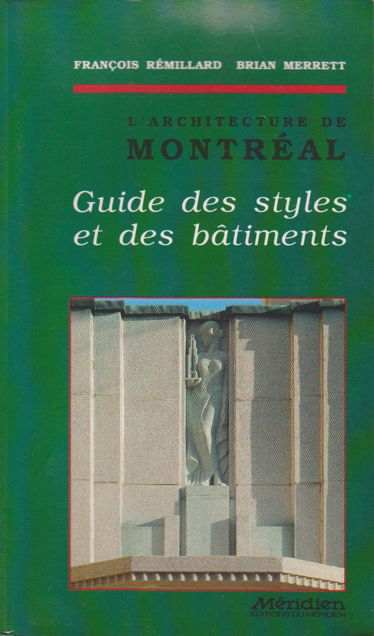 Livre ISBN 2920417649 L'architecture de Montréal : Guide des styles et des bâtiments (François Rémillard)