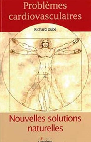 Livre ISBN 292094312X Nouvelles solutions naturelles : Problèmes cardiovasculaires (Richard Dubé)