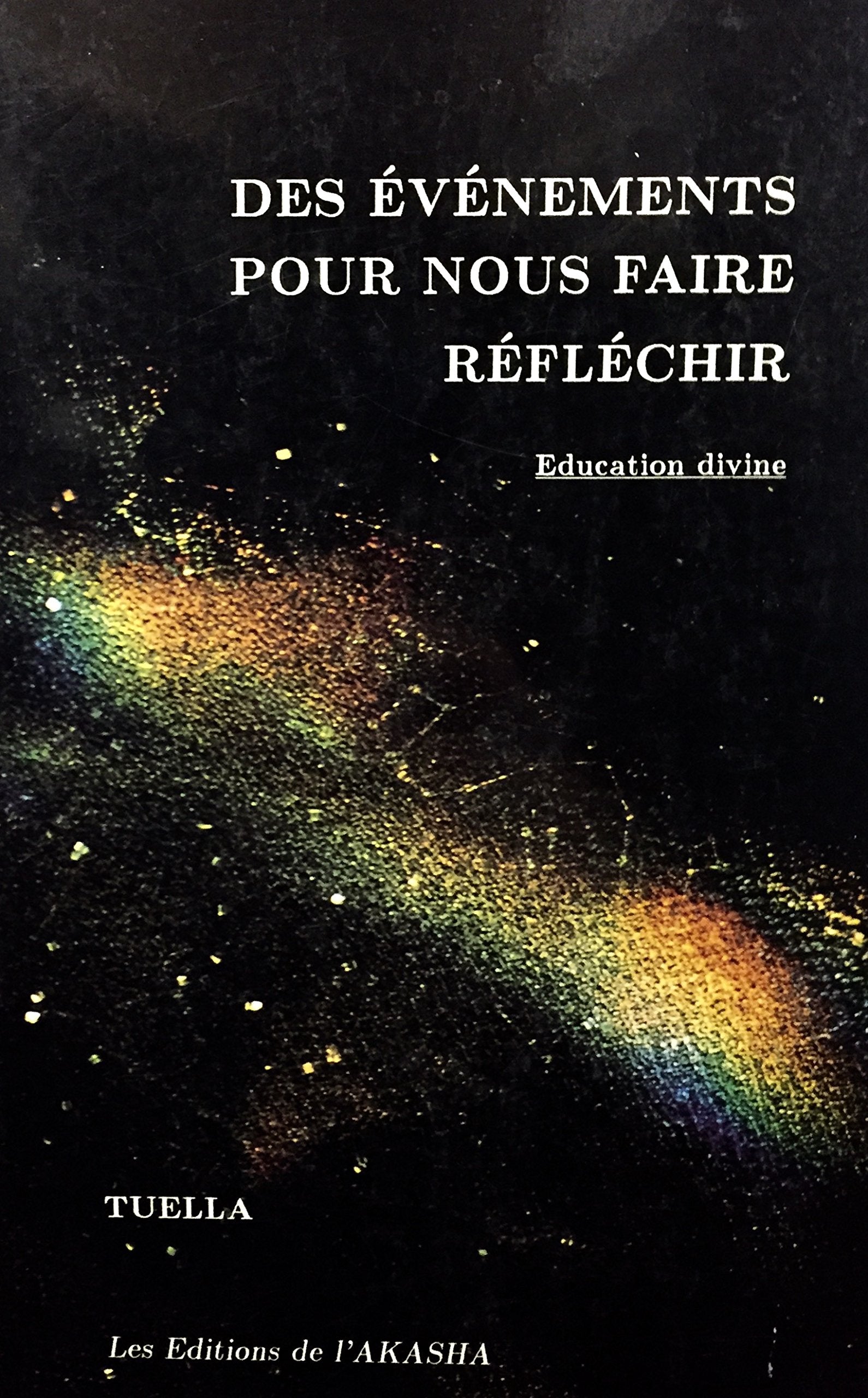 Des événements pour nous faire réfléchir : éducation divine - Tuella