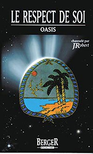 Oasis # 7 : Le respect de soi - J. Robert