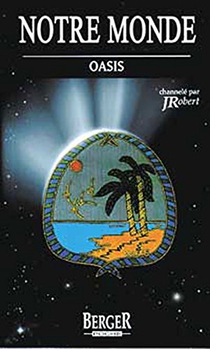 Livre ISBN 2921416549 Oasis : Notre monde (J. Robert)