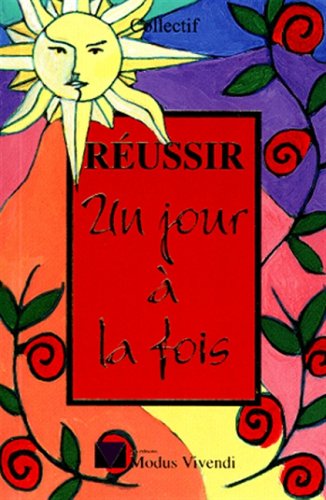 Livre ISBN 2921556367 Un jour à la fois : Réussir un jour à la fois