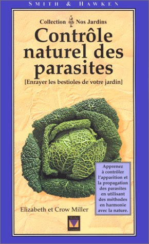 Livre ISBN 2921556677 Nos Jardins : Contrôle naturel des parasites (enrayer les bestioles de votre jardin) (Crow Miller)