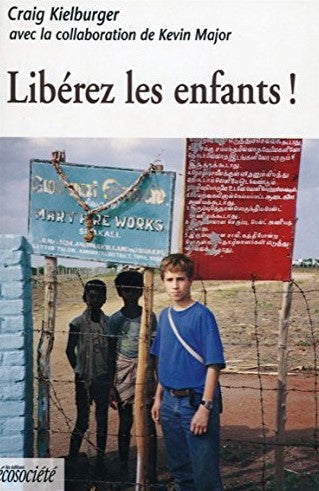 Livre ISBN 2921561468 Libérez les enfants ! (Craig Kielburger)