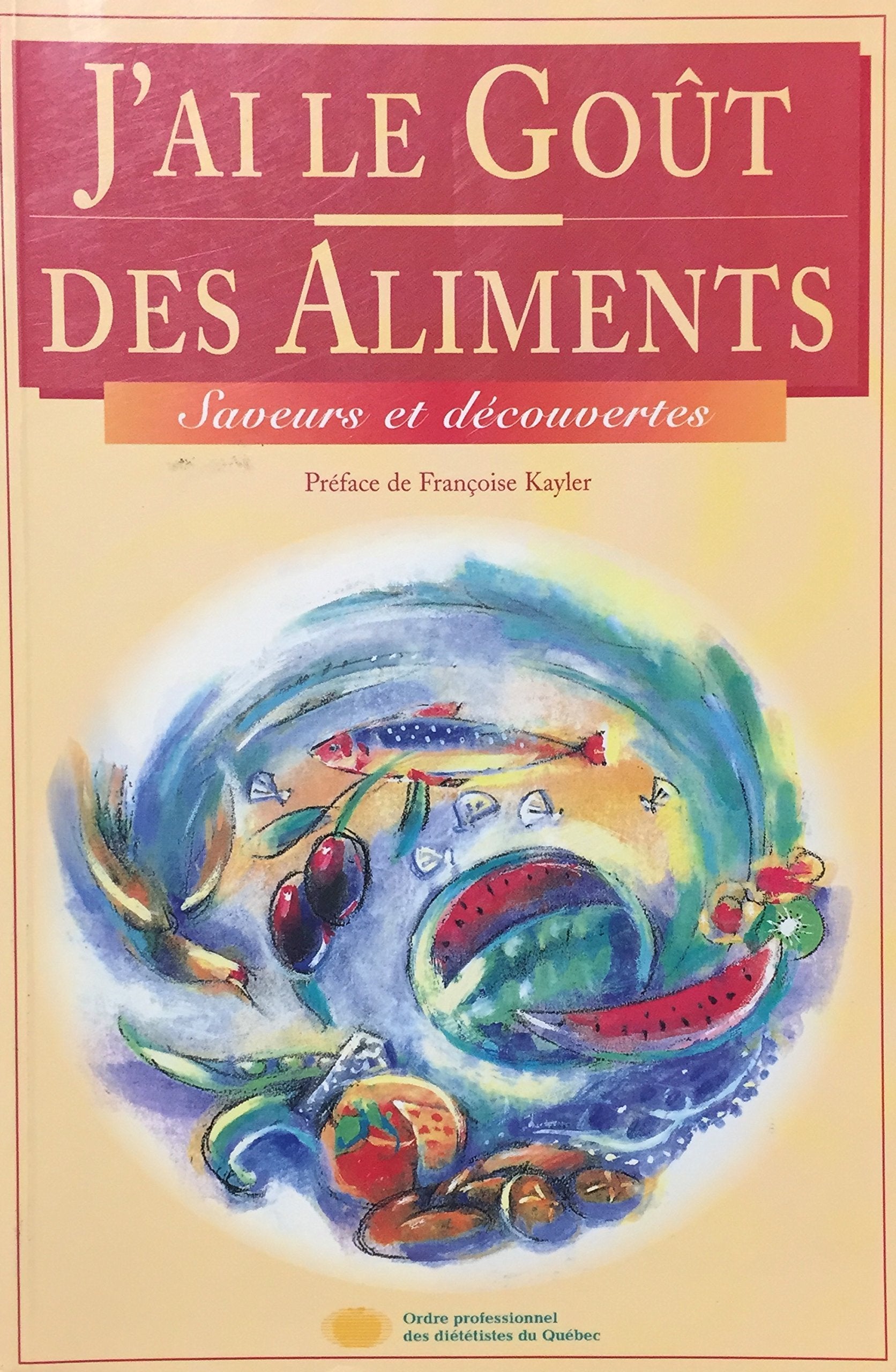 Livre ISBN 2921595125 J'ai le goût des aliments : Saveurs et découvertes